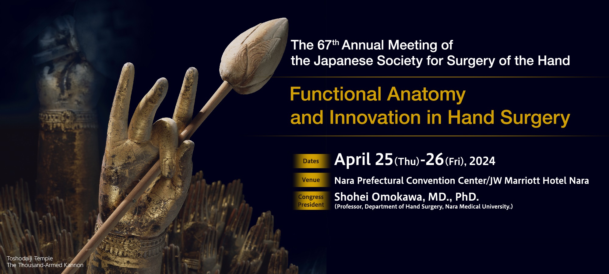 The 67th Annual Meeting of the Japanese Society for Surgery of the Hand